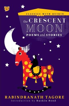 The Crescent Moon: Poems and Stories - Tagore, Rabindranath