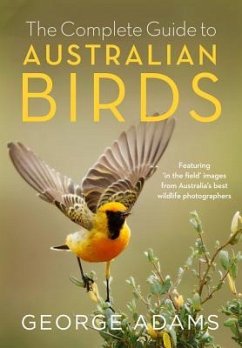 The Complete Guide to Australian Birds - Adams, George