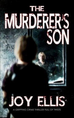 THE MURDERER'S SON a gripping crime thriller full of twists - Ellis, Joy
