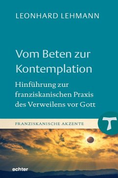 Vom Beten zur Kontemplation (eBook, ePUB) - Lehmann, Leonhard