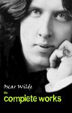 Oscar Wilde: The Complete Works (eBook, ePUB) Oscar Wilde: The Complete Works (eBook, ePUB)