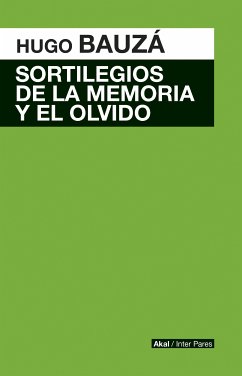 Sortilegios de la memoria y el olvido (eBook, ePUB) - Bauzá, Hugo Francisco