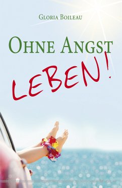 Ohne Angst leben! (eBook, ePUB) - Boileau, Gloria