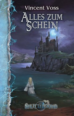 Alles zum Schein / Splittermond Bd.4 (eBook, ePUB) - Voss, Vincent