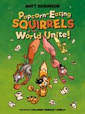Popcorn-eating Squirrels of the World Unite! (eBook, ePUB)