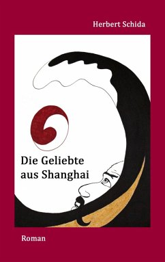 Die Geliebte aus Shanghai (eBook, ePUB) - Schida, Herbert