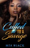 Cuffed To A Savage (Loving a Savage, #1) (eBook, ePUB)