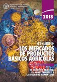 El estado de los mercados de productos básicos agrícolas 2018: El comercio agrícola, el cambio climático y la seguridad alimentaria (eBook, ePUB) El estado de los mercados de productos básicos agrícolas 2018: El comercio agrícola, el cambio climático y la seguridad alimentaria (eBook, ePUB)