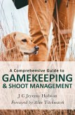 A Comprehensive Guide to Gamekeeping & Shoot Management (eBook, ePUB)
