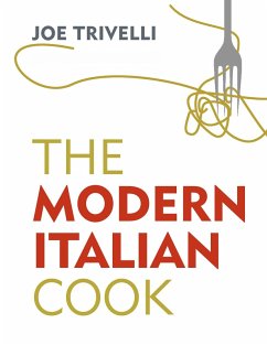 The Modern Italian Cook (eBook, ePUB) - Trivelli, Joe