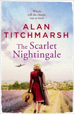 The Scarlet Nightingale (eBook, ePUB) - Titchmarsh, Alan The Scarlet Nightingale (eBook, ePUB) - Titchmarsh, Alan