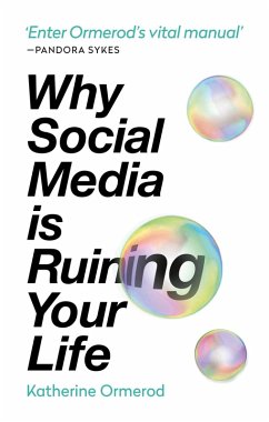 Why Social Media is Ruining Your Life (eBook, ePUB) - Ormerod, Katherine