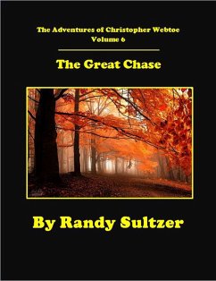 The Adventures of Christopher Webtoe Volume 6: The Great Chase (eBook, ePUB) - Sultzer, Randy