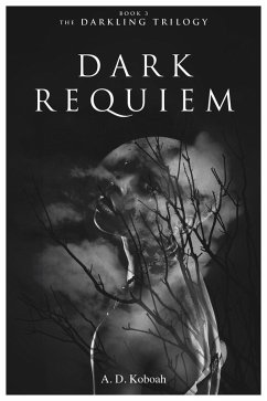 Dark Requiem (The Darkling Trilogy, Book 3) (eBook, ePUB) - Koboah, A D