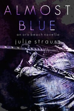 Almost Blue (The Oro Beach Series, #1) (eBook, ePUB) - Strauss, Julie