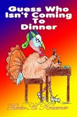 Guess Who Isn't Coming To Dinner (eBook, ePUB)