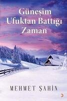 Günesim Ufuktan Battigi Zaman - Sahin, Mehmet