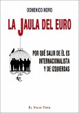 La jaula del euro : por qué salir de él es internacionalista y de izquierdas