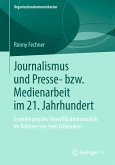 Journalismus und Presse- bzw. Medienarbeit im 21. Jahrhundert (eBook, PDF)
