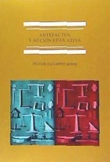 Artefactos y acción educativa : la cultura del objeto científico en la enseñanza secundaria en España, 1845-1930 - Guijarro Mora, Víctor