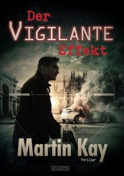 Der Vigilante-Effekt - Kay, Martin