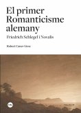 El primer romanticisme alemany : Friedrich Schlegel i Novalis