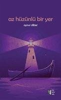 Az Hüzünlü Bir Yer - Dilber, Aynur