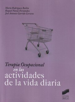 Terapia ocupacional en las actividades de la vida diaria - Rodríguez Bailón, María; Navas Fernández, Raquel; Garrido Cervera, José Antonio