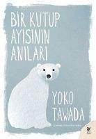 Bir Kutup Ayisinin Anilari - Tawada, Yoko