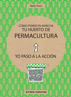 Cómo poner en marcha tu huerto de permacultura . Yo paso a la acción