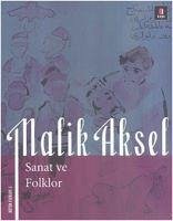 Sanat ve Folklor - Aksel, Malik