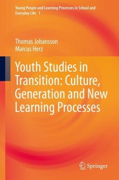 Youth Studies in Transition: Culture, Generation and New Learning Processes - Johansson, Thomas;Herz, Marcus