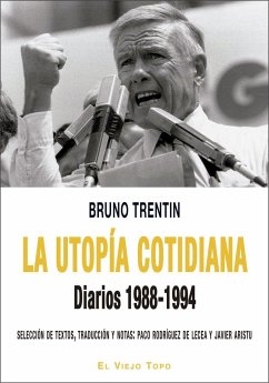 La utopía cotidiana : diarios 1988-1994 - Trentin, Bruno