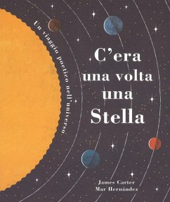 C'era una volta una stella. Un viaggio poetico nell'universo - Carter, James; Hernández, Mar