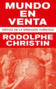 Cover Mundo en venta : crítica de la sinrazón turística
