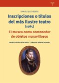 Inscripciones o títulos del más ilustre teatro, 1565 : el museo como contenedor de objetos maravillosos