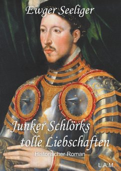 Junker Schlörks tolle Liebschaften - Seeliger, Ewald Gerhard