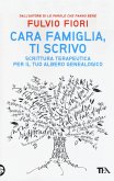 Cara famiglia, ti scrivo. Scrittura terapeutica per il tuo albero genalogico