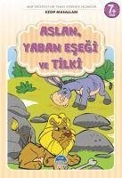 Aslan, Yaban Esegi ve Tilki - Ezop Masallari - Orhan, Mehmet