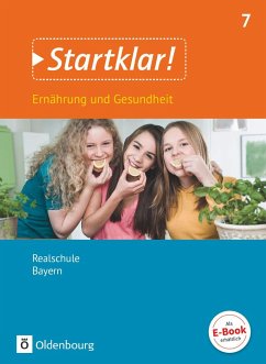 Startklar! 7. Jahrgangsstufe - Ernährung und Gesundheit - Realschule Bayern - Schülerbuch - Wunder, Stephanie;Tremmel-Sack, Heide;Goldmann, Nina