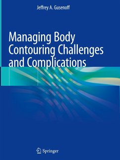 Managing Body Contouring Challenges and Complications - Gusenoff, Jeffrey A.