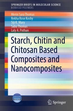 Starch, Chitin and Chitosan Based Composites and Nanocomposites - Thomas, Merin Sara;Koshy, Rekha Rose;Mary, Siji K.