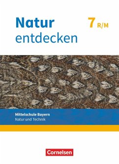 Natur entdecken 7. Jahrgangsstufe - Mittelschule Bayern - Schülerbuch - Schön, Kathrin;Kraft, Franz;Schnupp, Bernhard