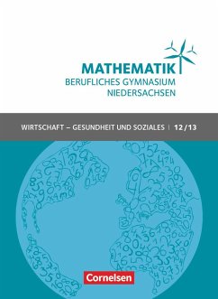 Mathematik - Berufliches Gymnasium Niedersachsen Klasse 12/13 (Qualifikationsphase) - Wirtschaft - Gesundheit und Soziales - Schülerbuch - Schöwe, Rolf;Klotz, Volker