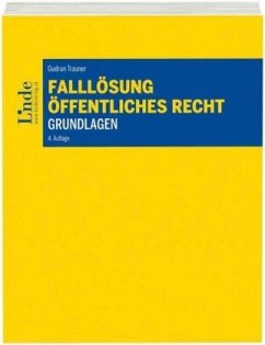 Falllösung - Öffentliches Recht - Grundlagen (f. Österreich) - Trauner, Gudrun