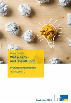 Wirtschafts- und Sozialkunde, Prüfungssimulationen, Trainingsheft 2 - Pawlicki, Werner