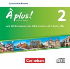 À plus ! - Französisch als 1. und 2. Fremdsprache - Bayern - Ausgabe 2017 - Band 2 / À plus! Nouvelle édition, Ausgabe Bayern .2