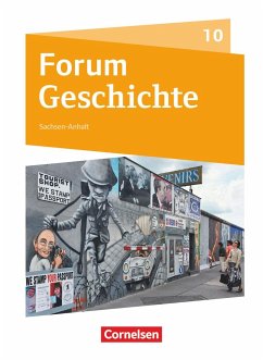 Forum Geschichte 10. Schuljahr - Gymnasium Sachsen-Anhalt - Vom Ende des Zweiten Weltkrieges bis zur Gegenwart - Cornelißen, Hans-Joachim;Radecke-Rauh, Robert;Hufschmid, Irene