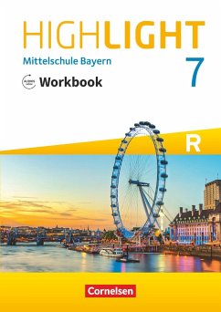 Highlight 7. Jahrgangsstufe - Mittelschule Bayern - Workbook mit Audios online. Für R-Klassen - Thorne, Sydney;Berwick, Gwen