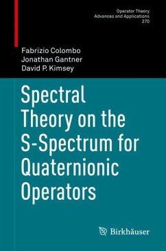 Spectral Theory on the S-Spectrum for Quaternionic Operators - Colombo, Fabrizio;Gantner, Jonathan;Kimsey, David P.